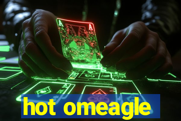 hot omeagle